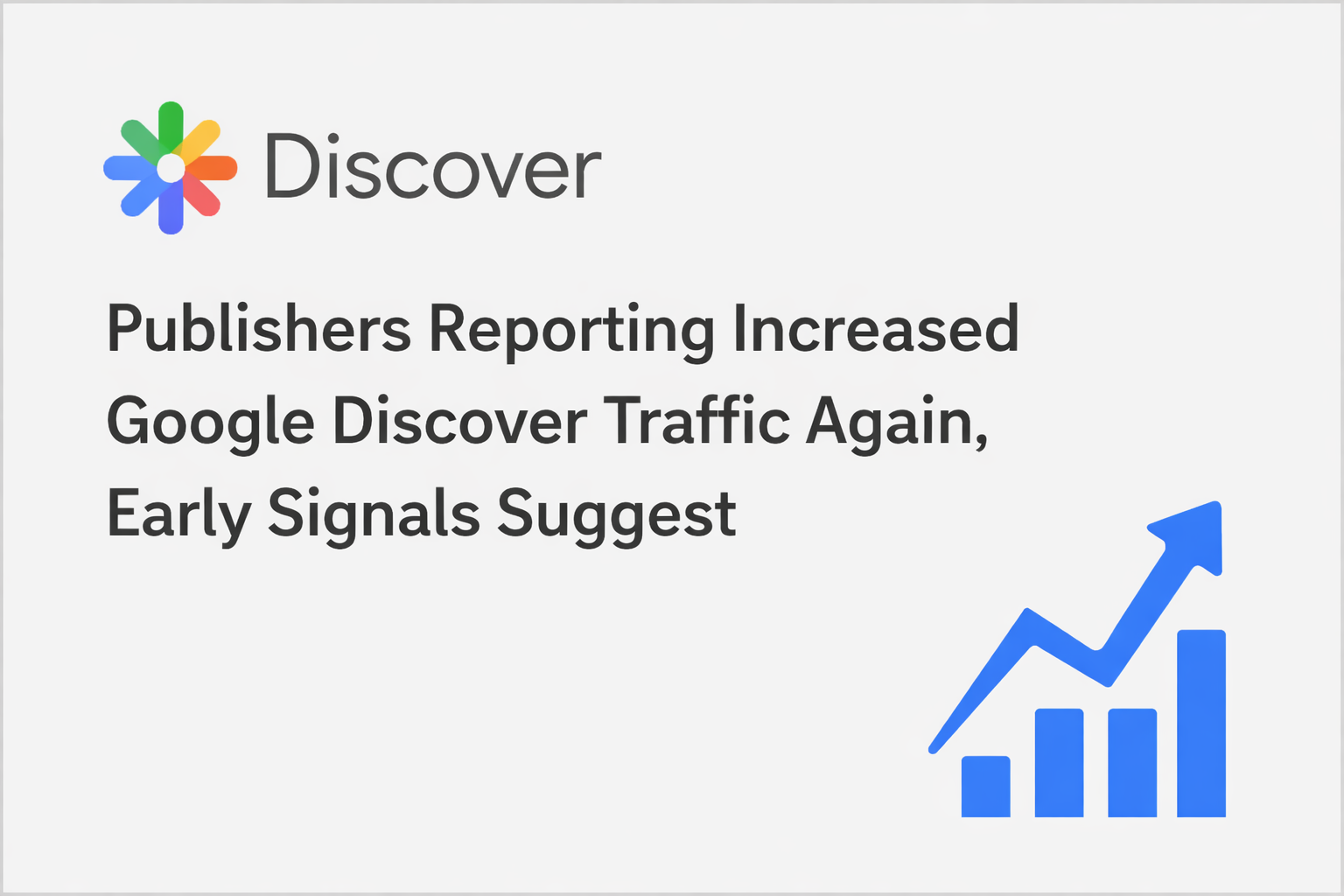 Early Signals Suggest Google Discover May Be Becoming a Significant Traffic Source Again