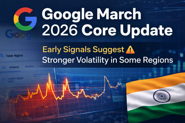 Google March 2026 Core Update: Early Signals Suggest Stronger Volatility in Some Regions